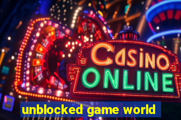 unblocked game world